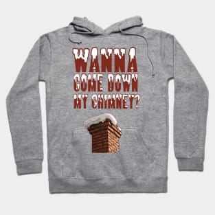 Down My Chimney Hoodie